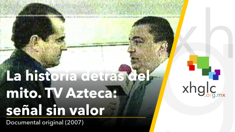 La Historia detrás del Mito: TV Azteca: Señal sin valor