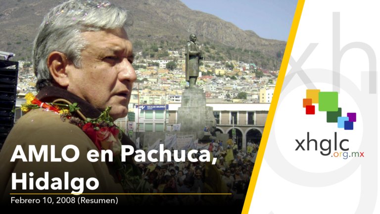 Andrés Manuel López Obrador en Pachuca (10 febrero 2008)