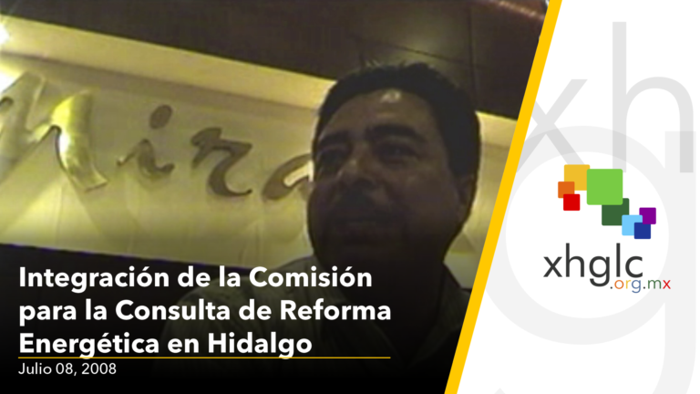 Integración Comisión Consulta Reforma Energética en Hidalgo