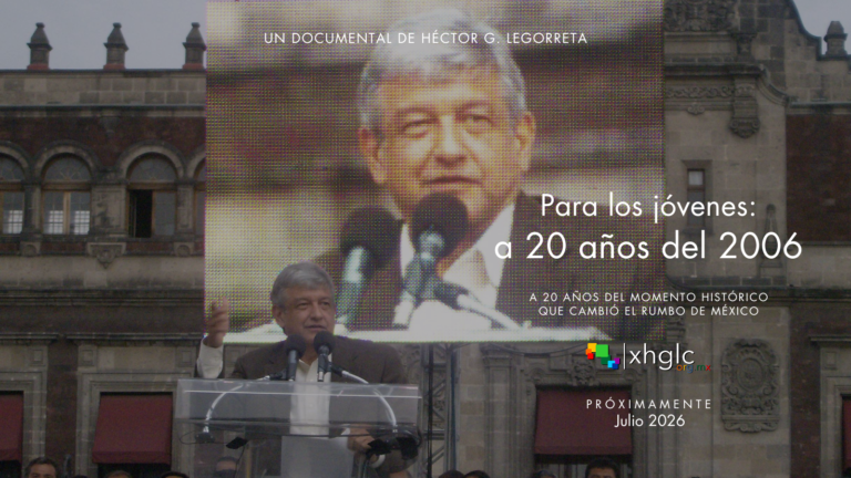 “Para los jóvenes: a 20 años del 2006” será la primer película documental original en gran formato de xhglc / TELEizquierda